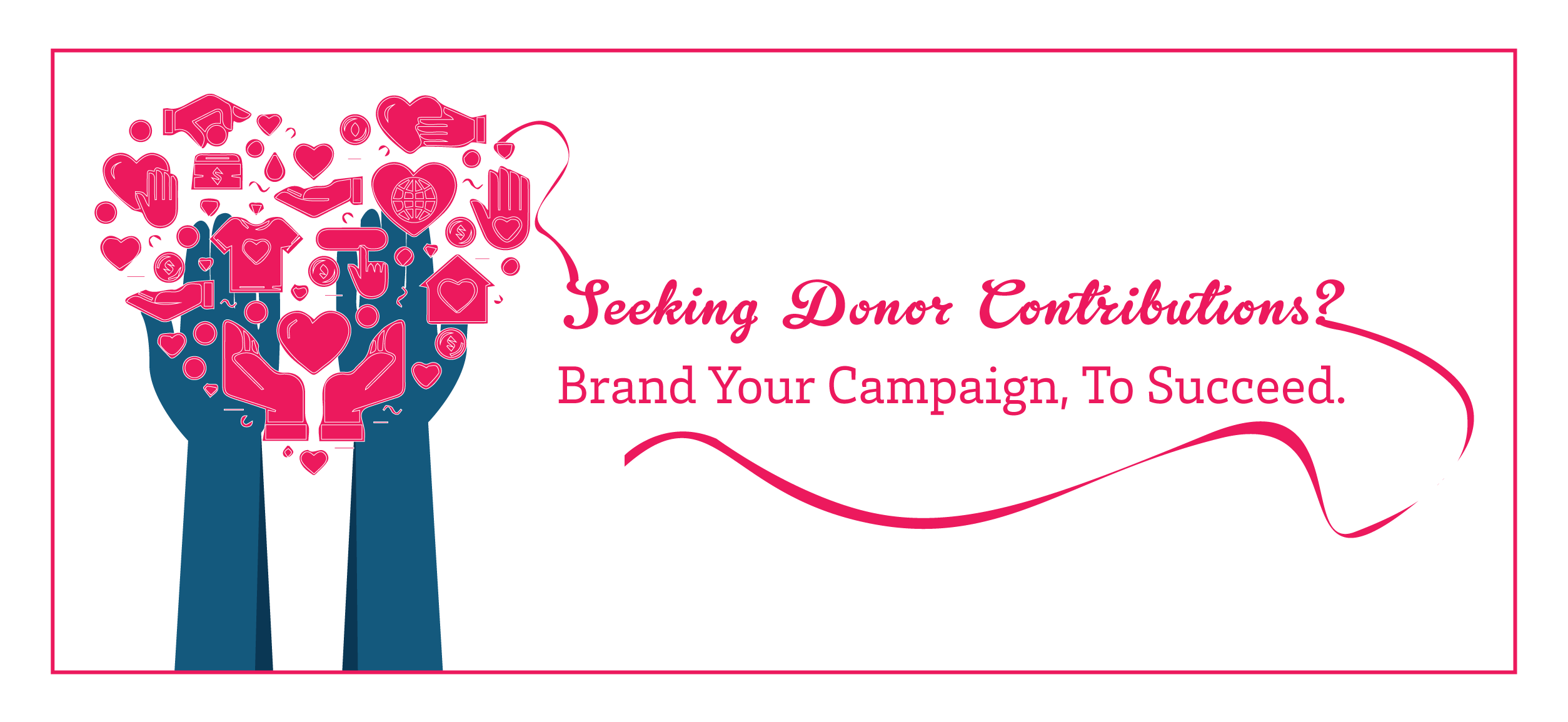 Seeking Donor Contributions? Brand Your Campaign, to Succeed.