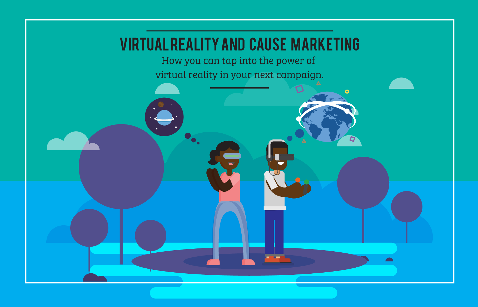 Virtual Reality and Cause Marketing.