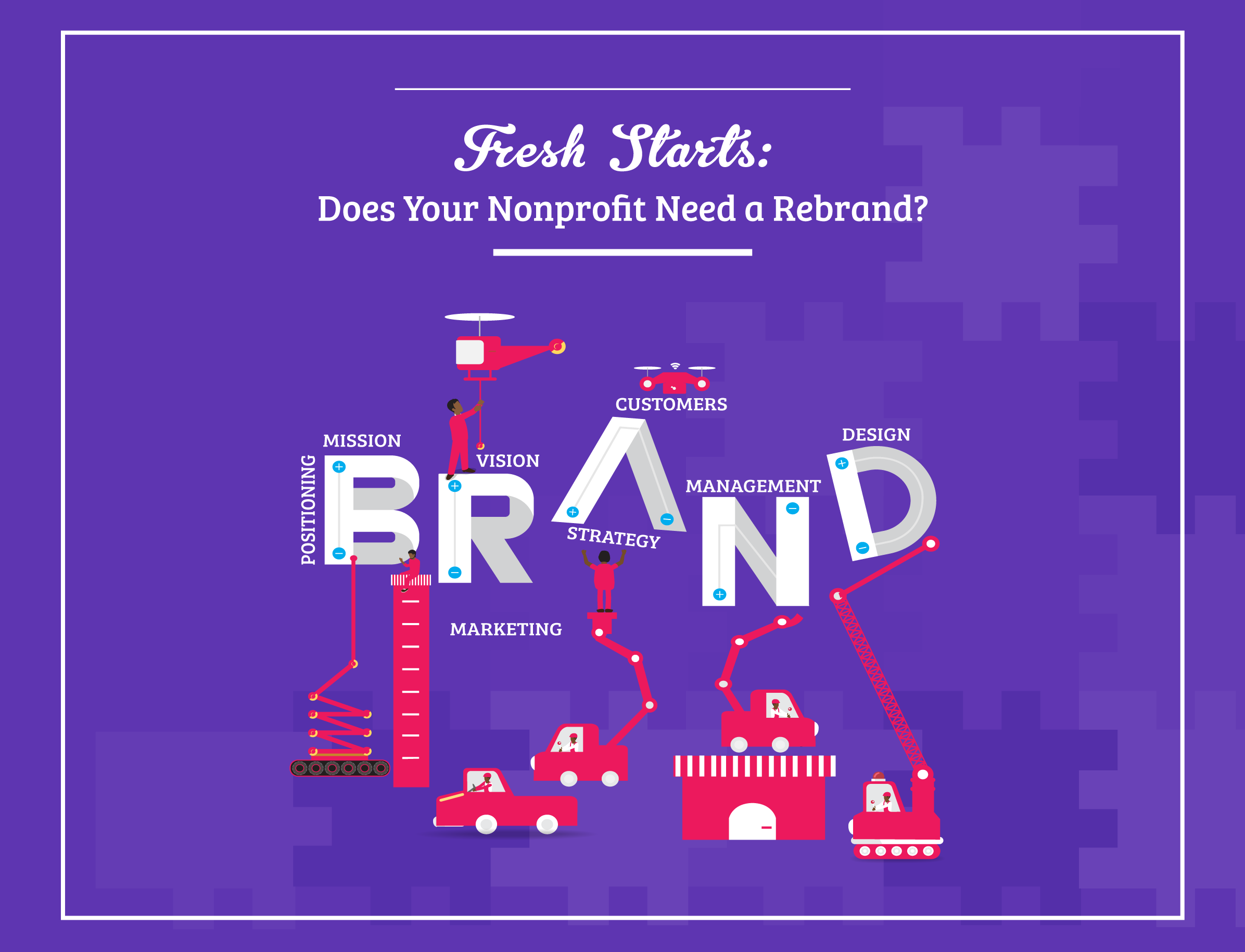 Fresh Starts: Does Your Nonprofit Need a Rebrand?